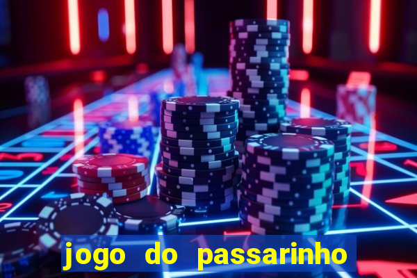 jogo do passarinho para ganhar dinheiro